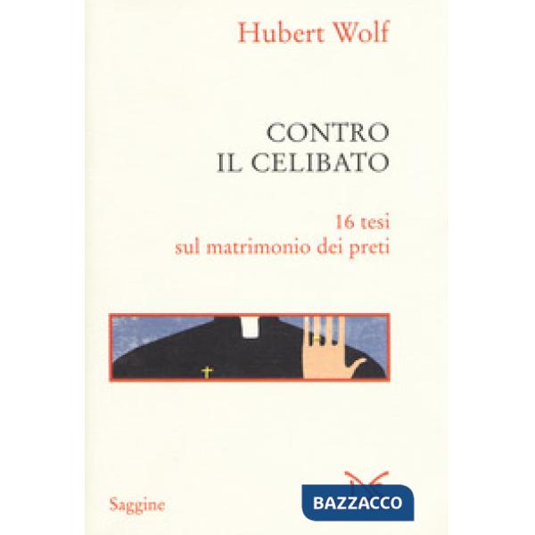Contro il celibato. 16 tesi sul matrimonio dei preti