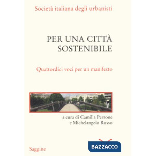 Per una città sostenibile. Quattordici voci per un manifesto