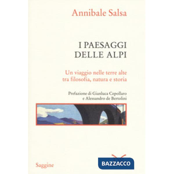 Paesaggi delle Alpi. Un viaggio nelle terre alte tra filosofia, natura e storia (I)
