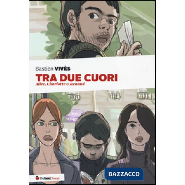 Tra due cuori. Alice, Charlotte & Renaud