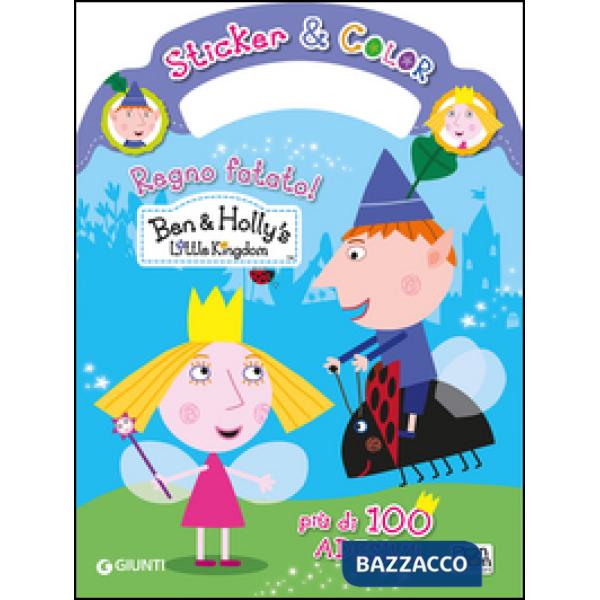 Regno fatato! Sticker & color. Ben & Holly's Little Kingdom. Con adesivi. Ediz.