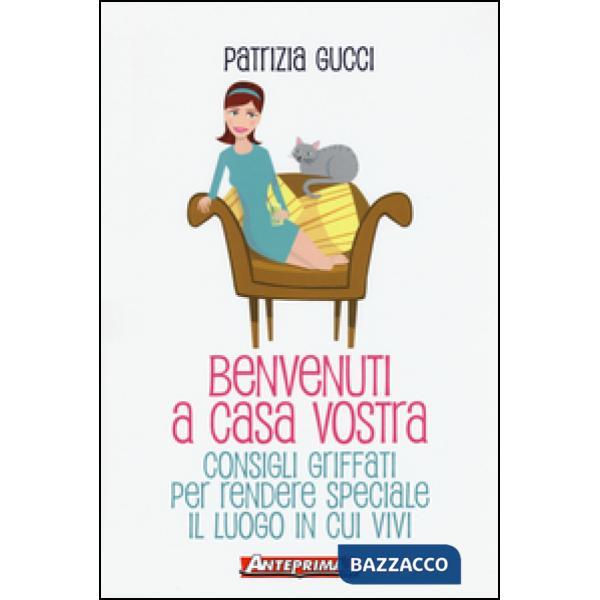 Benvenuti a casa vostra. Consigli griffati per rendere speciale il luogo in cui vivi