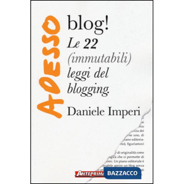 Adesso blog! Le 22 (immutabili) leggi del blogging