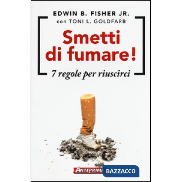 Smetti di fumare! 7 regole per riuscirci