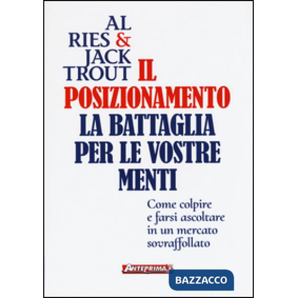 Posizionamento. La battaglia per le vostre menti (Il)