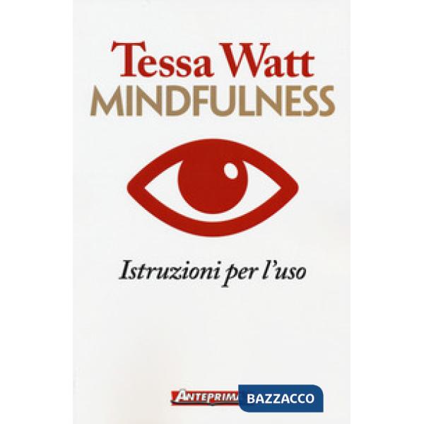 Mindfulness. Istruzioni per l'uso