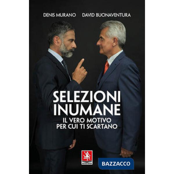 Selezioni inumane. Il vero motivo per cui ti scartano