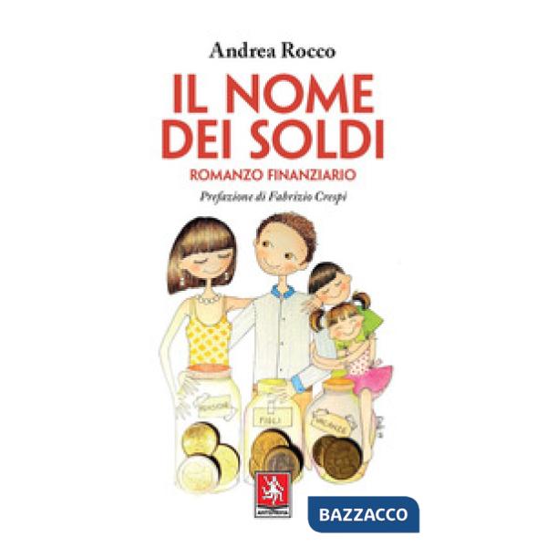Nome dei soldi. Romanzo finanziario (Il)