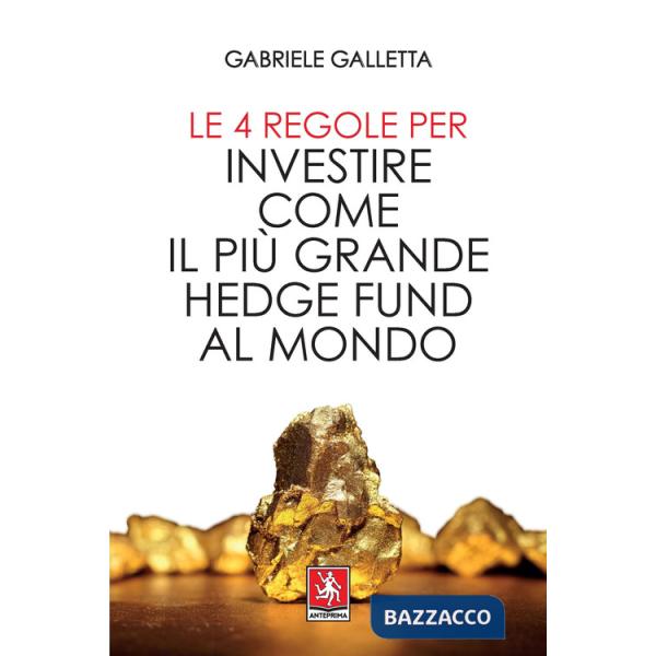 4 regole per investire come il più grande hedge fund al mondo (Le)