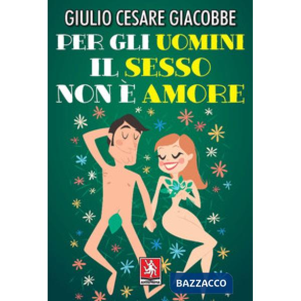 Per gli uomini il sesso non è amore