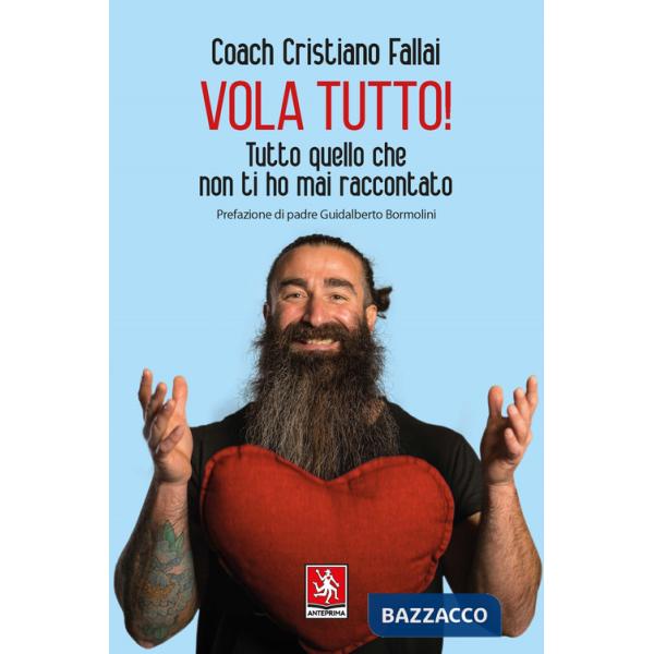 Vola tutto! Tutto quello che non ti ho mai raccontato