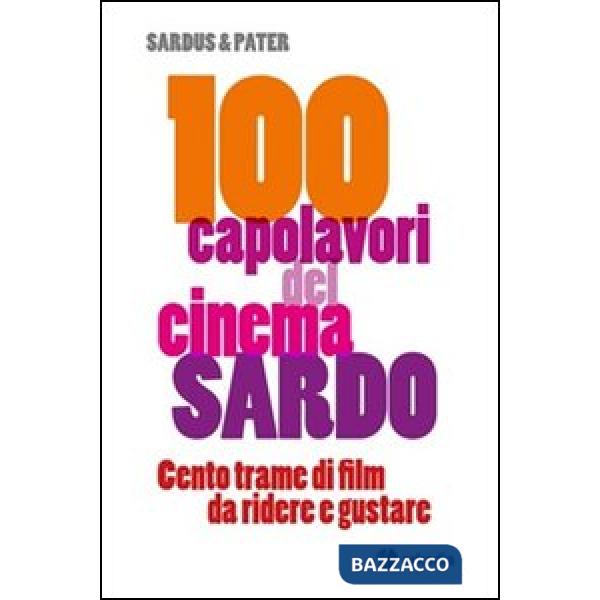 100 capolavori del cinema sardo. Centro trame di filme da ridere e gustare