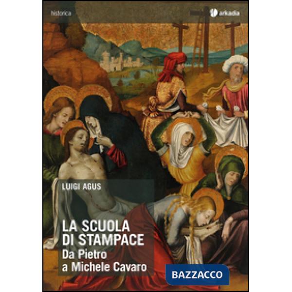 Scuola di Stampace. Da Pietro a Michele Cavaro. Ediz. illustrata (La)