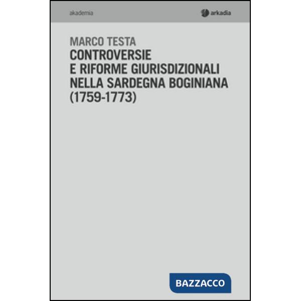 Controversie e riforme giurisprudenziali nella Sardegna boginiana (1759-1773)