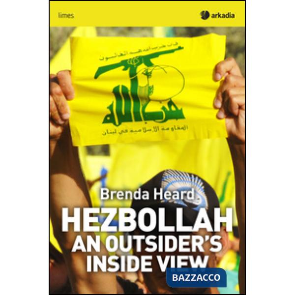 Hezbollah. An outsider's inside view