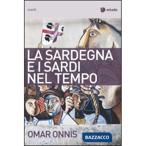 Sardegna e i sardi nel tempo (La)