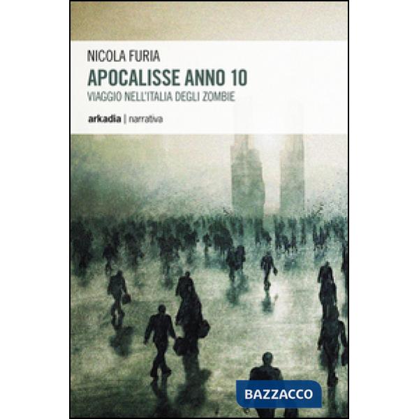 Apocalisse anno 10. Viaggio nell'Italia degli zombie
