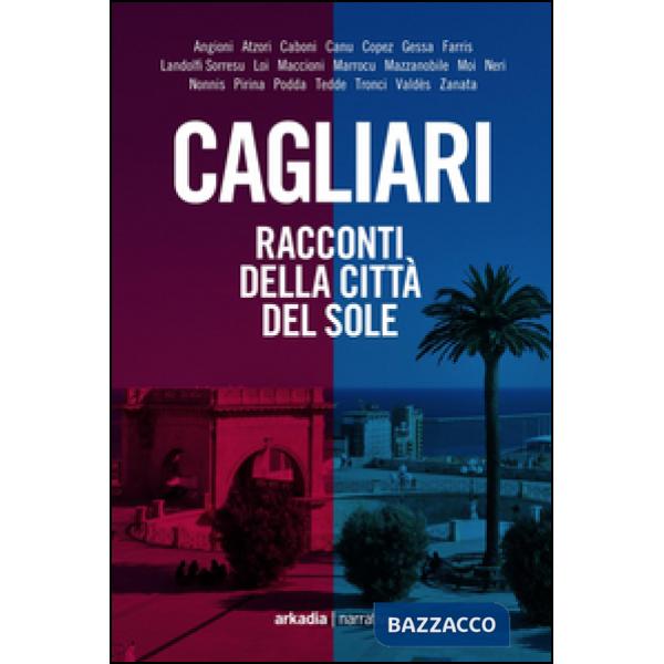 Cagliari. Racconti della città del sole