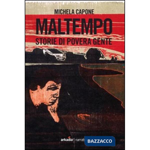 Maltempo. Storie di povera gente