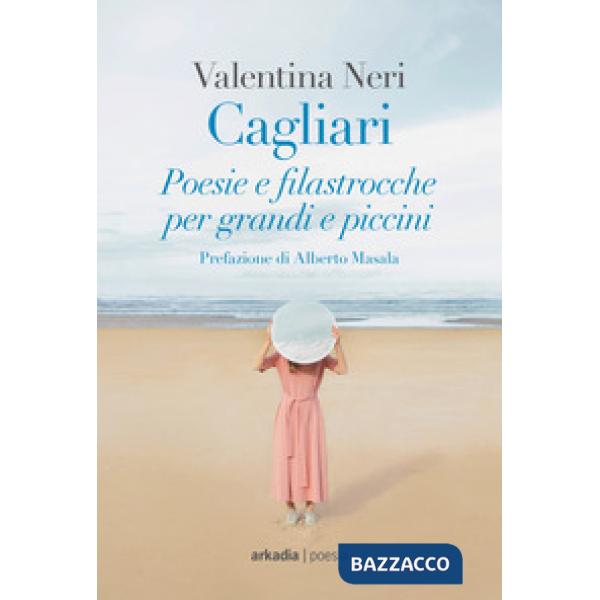Cagliari. Poesie e filastrocche per grandi e piccini
