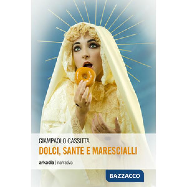 Dolci, sante e marescialli