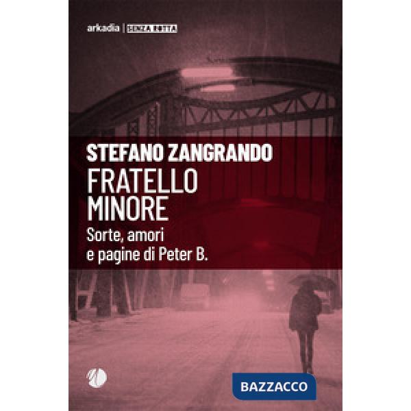 Fratello minore. Sorte, amori e pagine di Peter B.