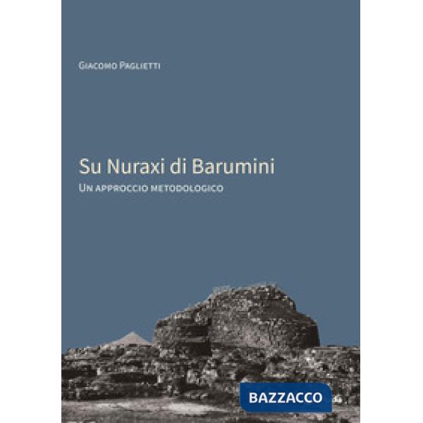 Nuraxi di Barumini. Un approccio metodologico (Su)