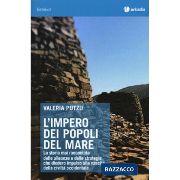Impero dei popoli del mare. La storia mai raccontata delle alleanze e delle strategie che diedero impulso alla nascita della civ