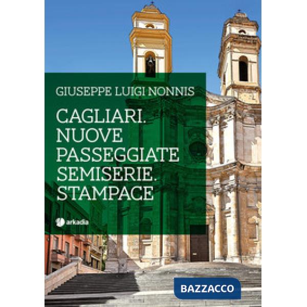 Cagliari. Nuove passeggiate semiserie. Stampace