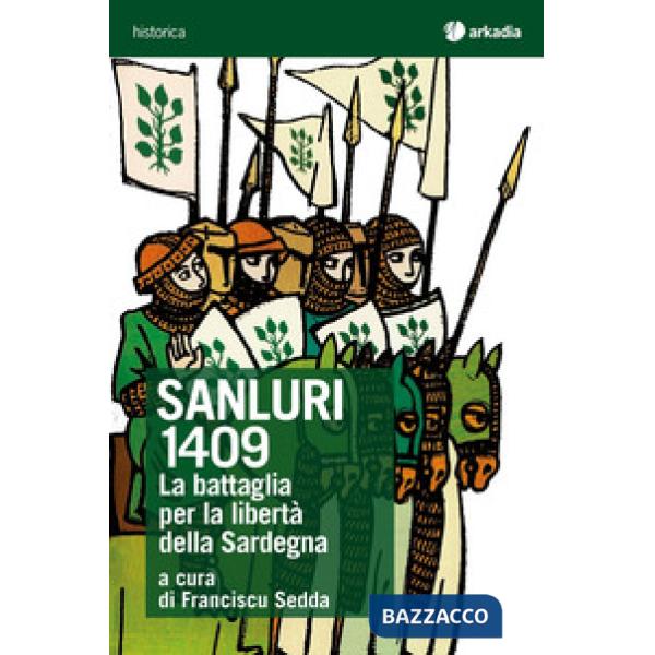 Sanluri 1409. La battaglia per la libertà della Sardegna