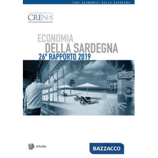 Economia della Sardegna. 26° Rapporto 2019