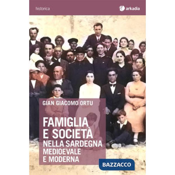 Famiglia e società nella Sardegna medioevale e moderna