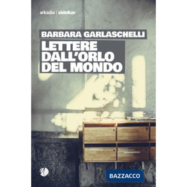 Lettere dall'orlo del mondo