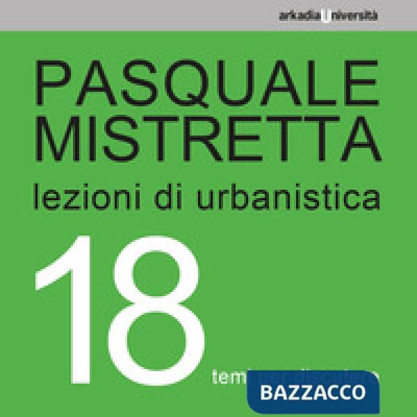 Lezioni di urbanistica. 18 temi per discutere