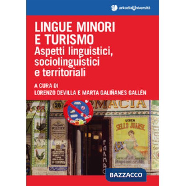 Lingue minori e turismo. Aspetti linguistici, sociolinguistici e territoriali