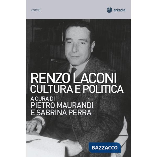 Renzo Laconi. Cultura e politica