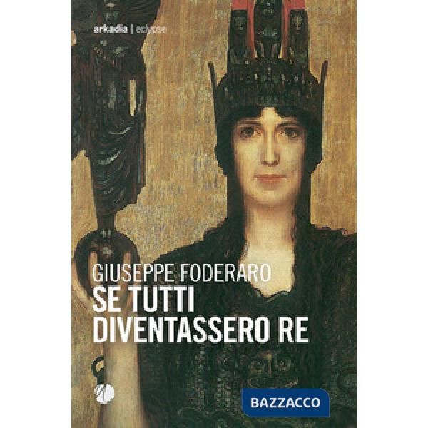 Se tutti diventassero re