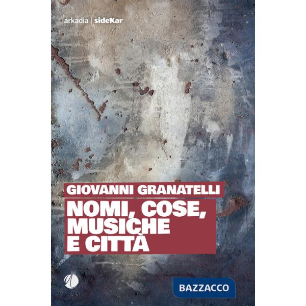 Nomi, cose, musiche e città