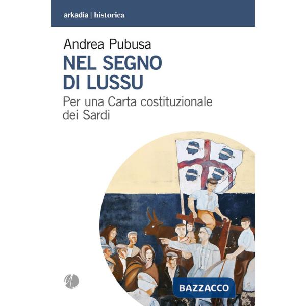 Nel segno di Lussu. Per una Carta costituzionale dei Sardi