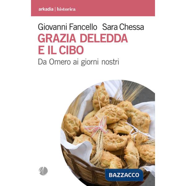 Grazia Deledda e il cibo. Da Omero ai giorni nostri