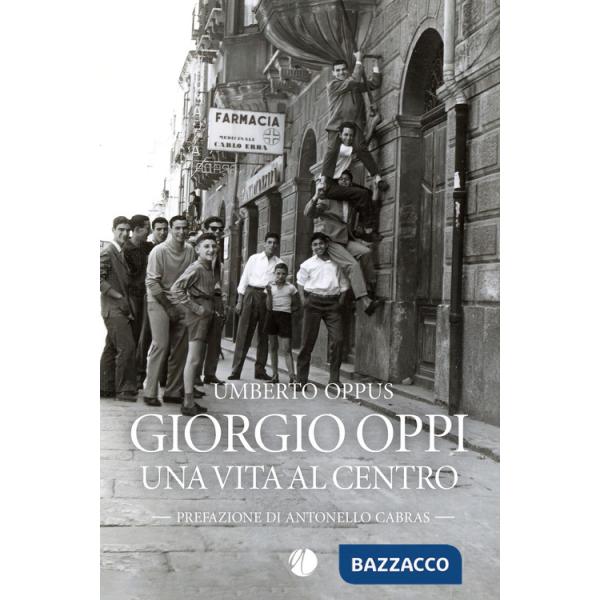 Giorgio Oppi. Una vita al centro