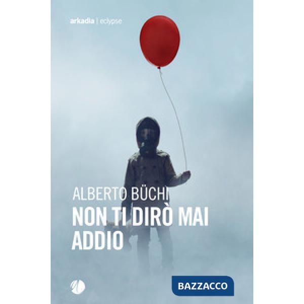 Non ti dirò mai addio