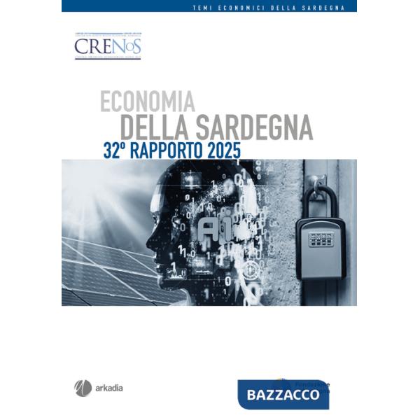 Economia della Sardegna. 32° rapporto 2025
