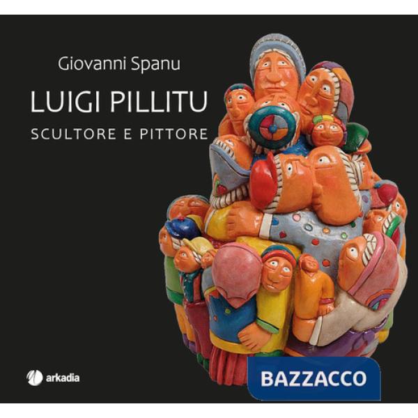 Luigi Pillitu. Scultore e pittore