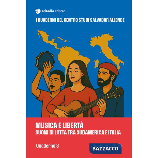 Musica e libertà. Suoni di lotta tra Sudamerica e Italia