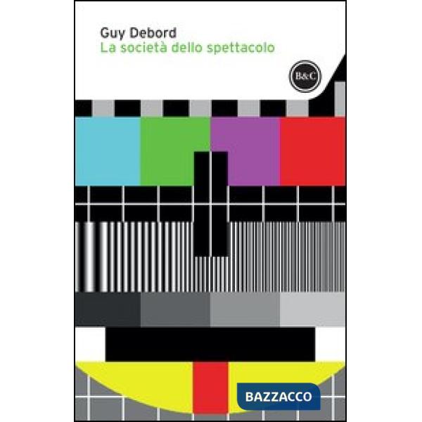 Società dello spettacolo-Commentari sulla società dello spettacolo (La)