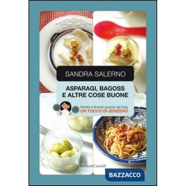 Asparagi, bagoss e altre cose buone