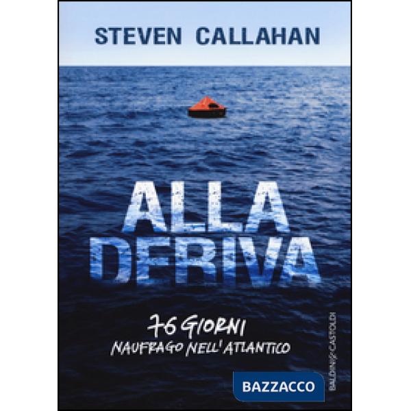 Alla deriva. 76 giorni naufrago nell'Atlantico