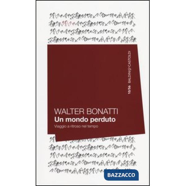 Mondo perduto. Viaggio a ritroso nel tempo (Un)