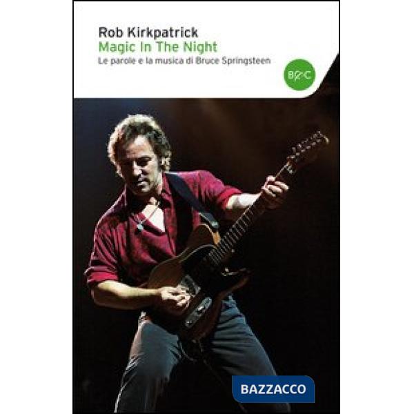 Magic in the night. Le parole e la musica di Bruce Springsteen